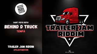 Tempa - Behind D Truck (Trailer Jam Riddim) (Saint Pepsi Refix)