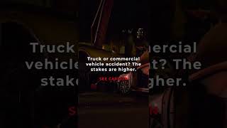 Truck or commercial vehicle accident? The stakes are higher.