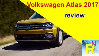 Car Review - Volkswagen Atlas 2017 Review - Read Newspaper Tv
