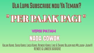 KARAOKE PER PAJAK PAGI LAGU KARO (NADA COWOK)