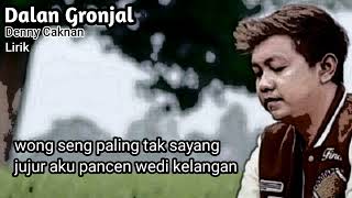 Download Lagu DALAN GRONJAL - DENNY CAKNAN (VIDEO LIRIK) LIRIK LAGU TERBARU MP3