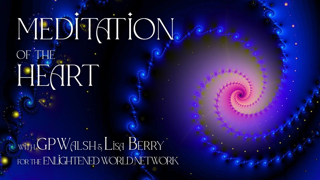 Meditation of the Heart - For the Enlightened World Network