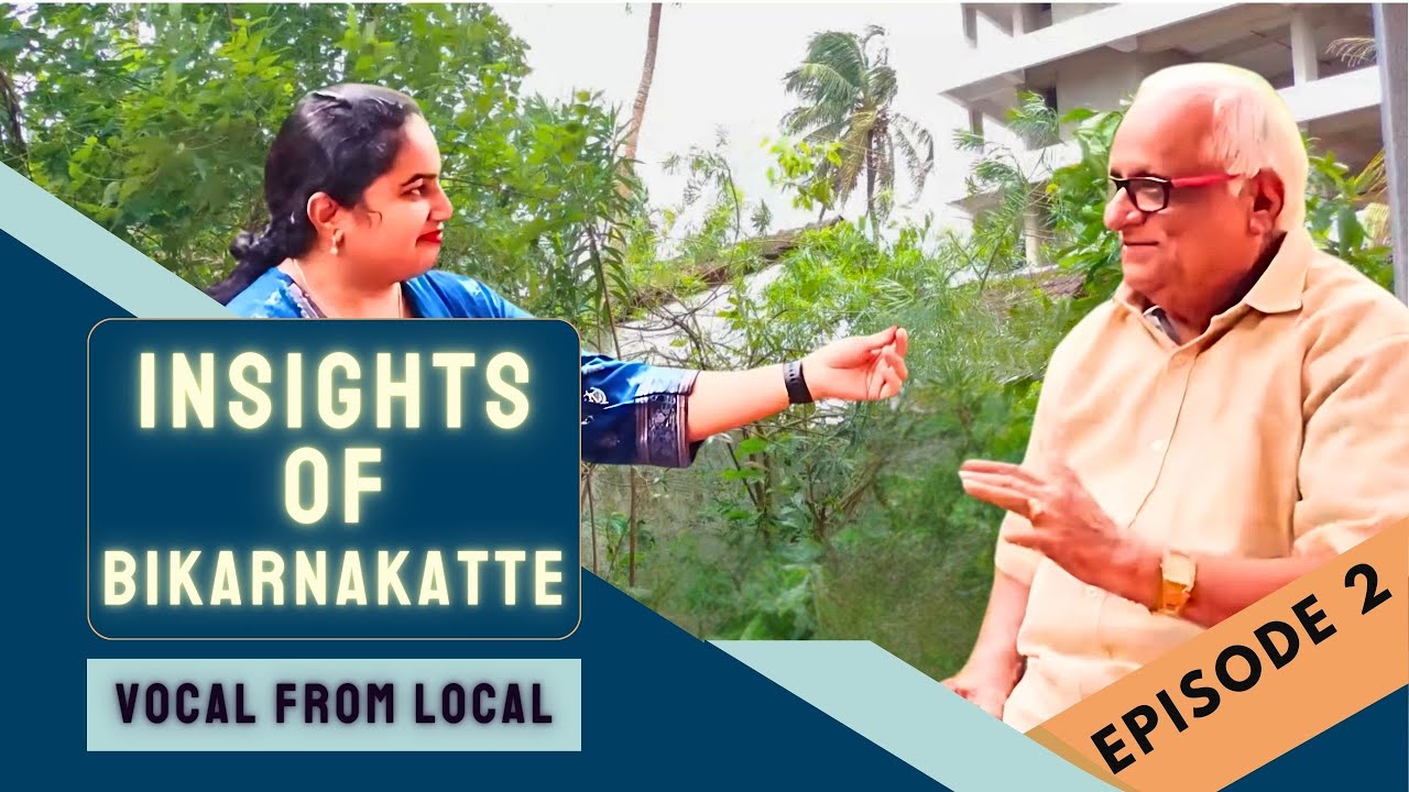 Ep2: Insights of Bikkarnakatte | Vocal from Local | 
