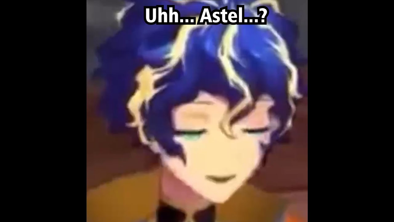 Uhh... Astel...? [Holostars]