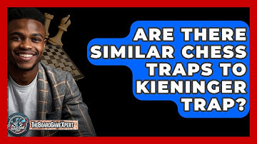 Are There Similar Chess Traps To Kieninger Trap? - The Board Game Xpert