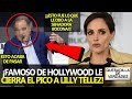 ¡HACE MOMENTOS FAMOSO DE HOLLYWOOD LE DA TREMENDA LECCIÓN A LA BOCONA DE LILLY TÉLLEZ, ESTO DIJO!