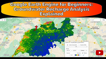 Google Earth Engine for Beginners Groundwater Recharge Analysis Explained