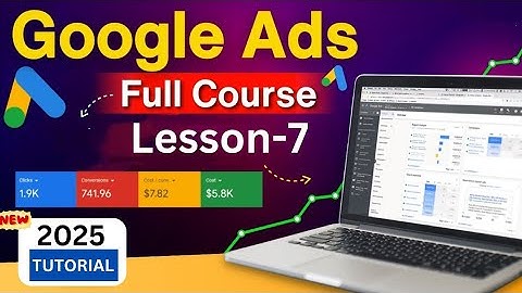 Lesson - 7 Google Ads
