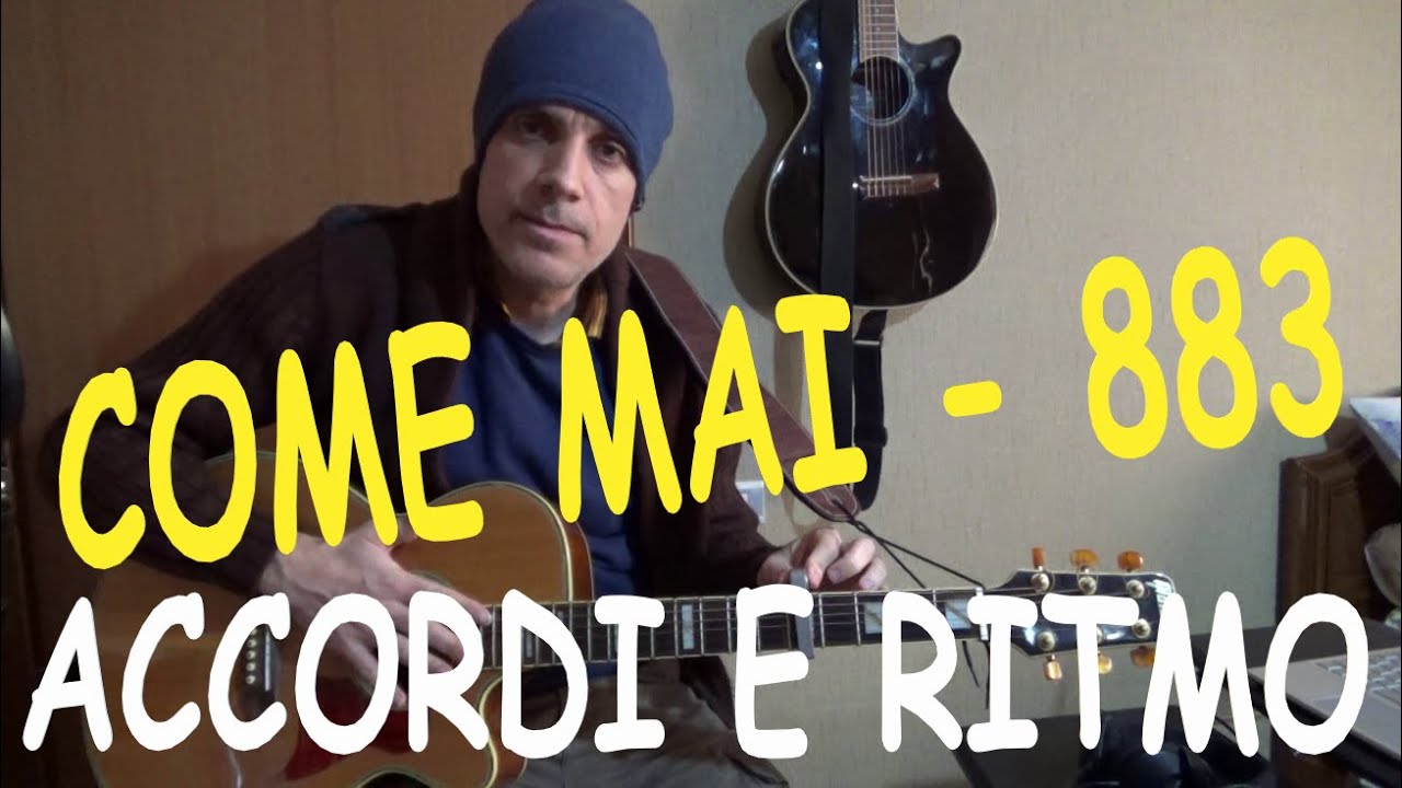 come mai  -  chitarra accordi e ritmo  -  max pezzali 883