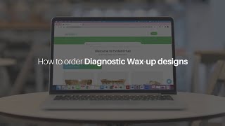 How to Order Diagnostic Wax-Up Designs to Evident?