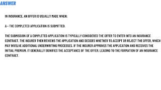 In insurance, an offer is usually made when