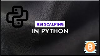 RSI Scalping  Strategy Trade Bot In PYTHON