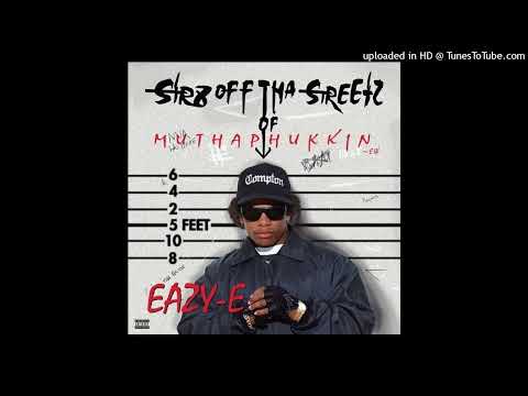 Eazy-E - Tha Muthaphuckkin Real (feat. MC Ren)