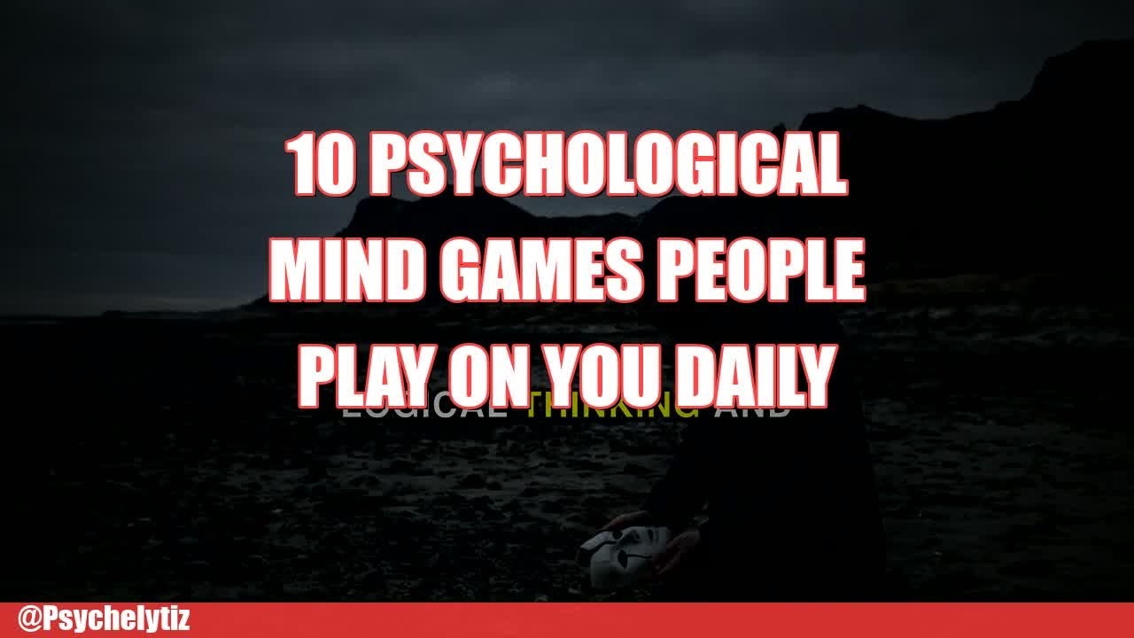 10 Psychological Mind Games People Play On You Daily (And You Don't ...