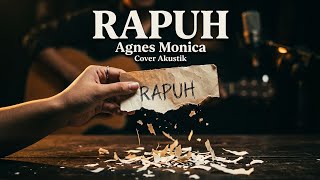 Download lagu LAGU PALING MENYAYAT HATI 😭💔 / RAPUH by Agnes Monica cover akustik 