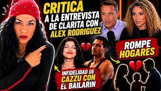 CRITICA A LA ENTREVISTA DE CLARITA CON ALEX RODRIGUEZ 🎤 INDIFELIDAD DE CAZZU CON SU BAILARIN