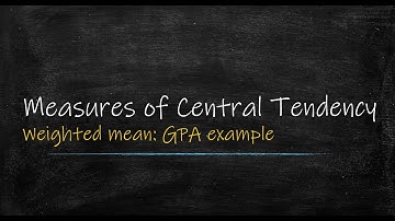 Weighted Mean: computing GPA