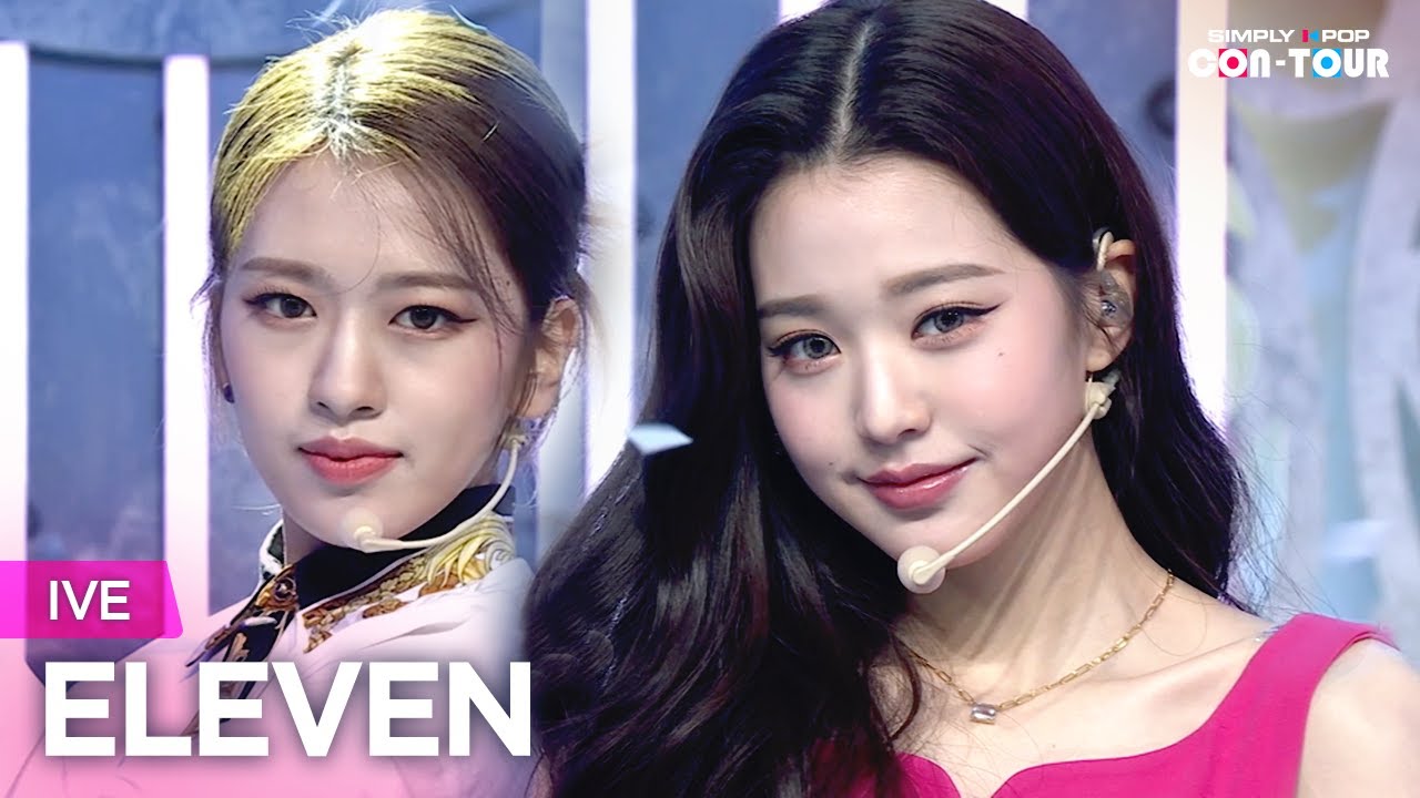 Simply K-Pop CON-TOUR] IVE (아이브) - ELEVEN (일레븐) _ Ep.497