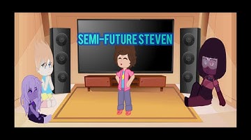 Past Crystal gems react to Steven (read desc)