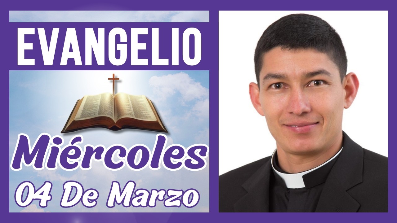 Evangelio de hoy Miércoles 04 de Marzo de 2026