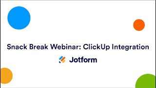 Snack Break Webinar: ClickUp integration