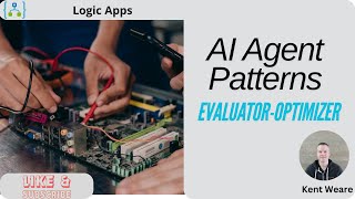 Implementing AI Agents Patterns using Azure Logic Apps - Evaluator Optimizer using LLM
