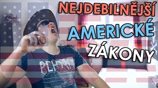 NEJDEBILNĚJŠÍ AMERICKÉ ZÁKONY