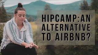 HIPCAMP: AN AIR BNB ALTERNATIVE? +TIPS