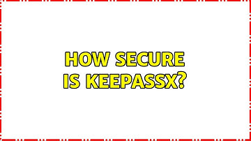 Ubuntu: How secure is KeePassX? (2 Solutions!!)