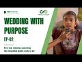 Wedding with Purpose | 100kg Non-recyclable plastic waste to art | Episode 02 | DPurpose Foundation