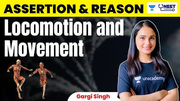 Assertion and Reason Questions | Locomotion and Movement | Dr Gargi Singh