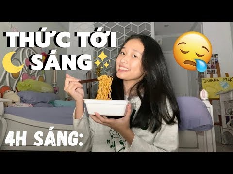 THỨC TỚI SÁNG LẦN THỨ 2 (all nighter!!)
