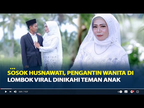 Sosok Husnawati, Pengantin Wanita di Lombok Viral Dinikahi Teman Anak, Beda 20 Tahun