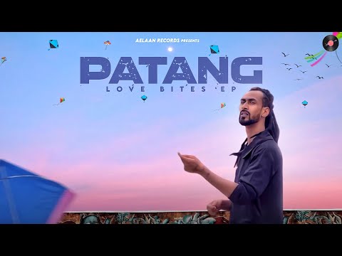 PATANG - MUHFAAD | LOVE BITES EP | OFFICIAL MUSIC VIDEO | LATEST HIT SONG 2021