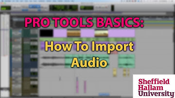 Pro Tools Basics 3: Importing Audio