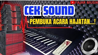 CEK SOUND PEMBUKA ACARA HAJATAN‼️