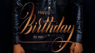 HAPPY BIRTHDAY TO ME, MANENO MAZURI KWA AJILI YA SIKU YA KUZALIWA