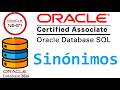 CERTIFICACION ORACLE DATABASE SQL 1Z0-071 | SINONIMOS EN ORACLE SQL(video 108)