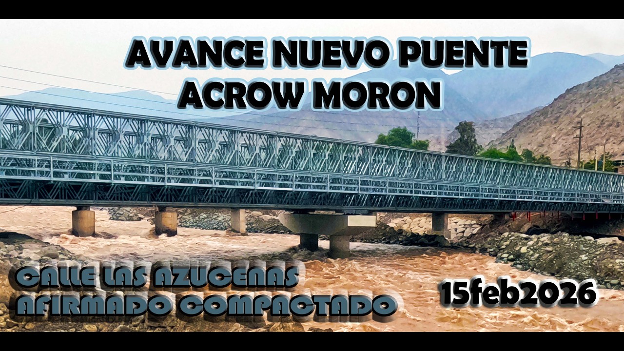 AVANCES NUEVO PUENTE ACROW MORON CALLE LAS AZUCENAS 15FEBR2026