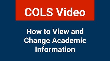 How to View and Change Academic Information (COLS)