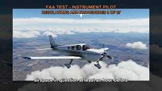 FAA TEST - INSTRUMENT PILOT - REGULATIONS AND PROCEDURES Q4007, Q4438, Q4043, Q4057, Q4375 (8-27)