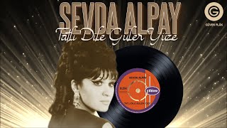 Sevda Alpay - Tatlı Dile Güler Yüze - Official Audio