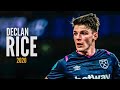 Declan Rice ● Crazy Goals, Assists And Defensive Skills 2020 | HD