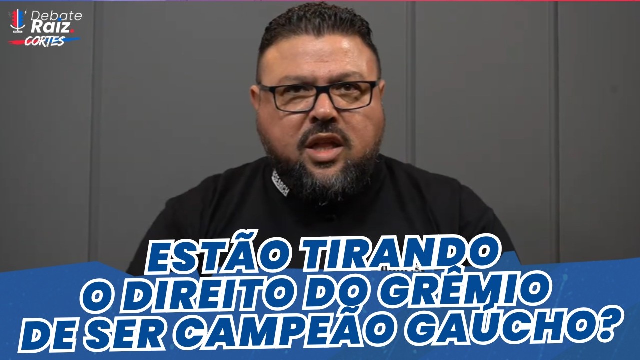 O GRÊMIO ESTÁ PROIBIDO DE GANHAR O TÍTULO DO GAUCHÃO? | CORTES DEBATE RAIZ