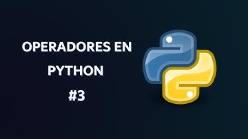 3. Operadores en Python: Lógicos, Matemáticos y Relacionales