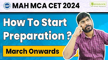 MAH MCA CET 2024 - How To Start Preparation ? | March Onwards | Must Watch
