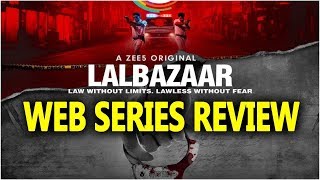 Lalbazaar Full Web Series Review Kaushik Sen Sabyasachi Chakraborty Sauraseni Maitra Zee5