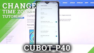 How to Set Up Date & Time in CUBOT P40 – Time Settings