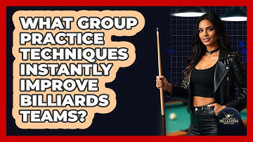 What Group Practice Techniques Instantly Improve Billiards Teams? - Billiards Hustlers