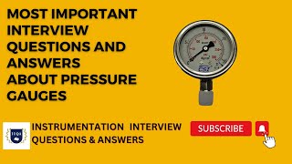 Most important interview questions about pressure gauge basics. instrumentation interview questions.